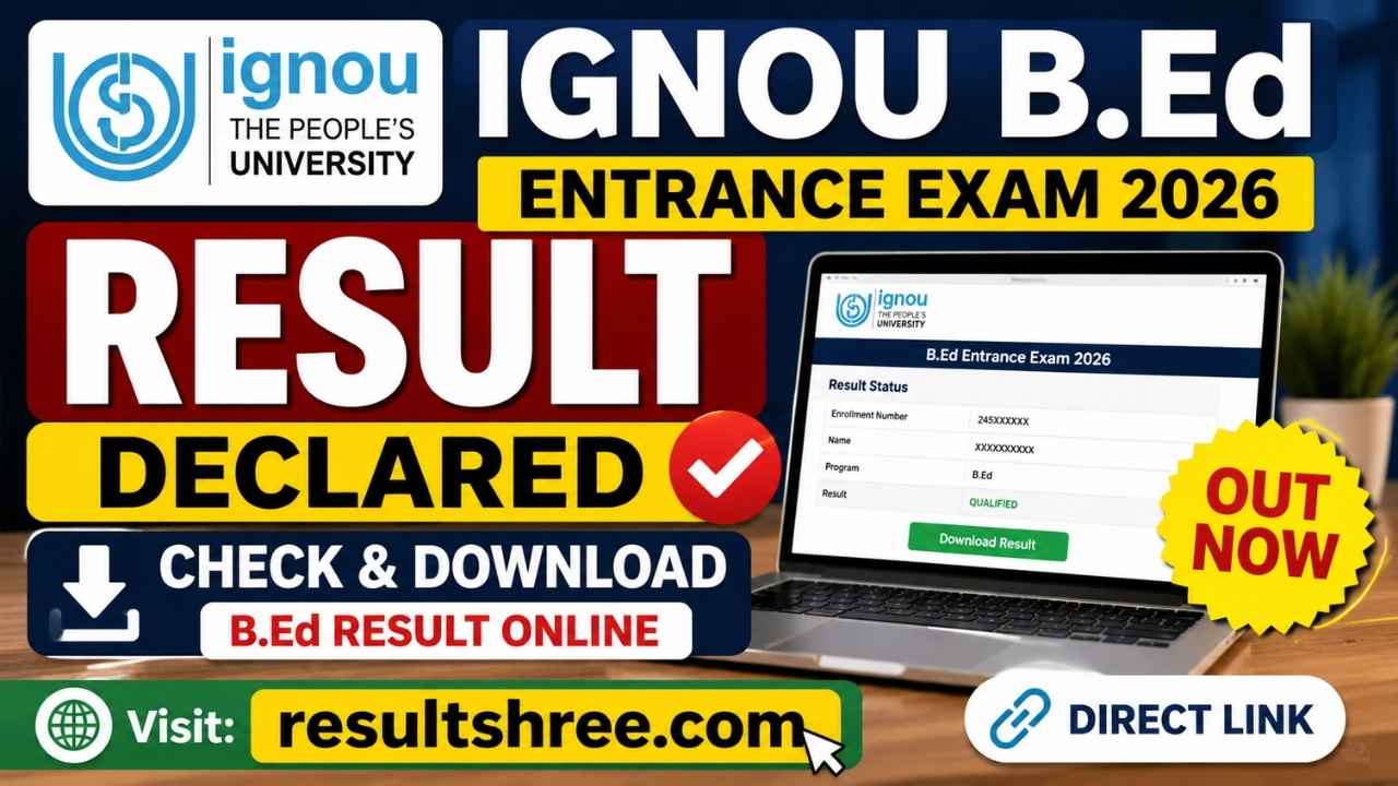 IGNOU B.Ed Entrance Exam Result 2026 Declared – Check and Download B.Ed Result Online with Direct Link at ignou.ac.in